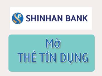 [Hướng dẫn] Mở thẻ tín dụng ngân hàng Shinhan Bank miễn phí